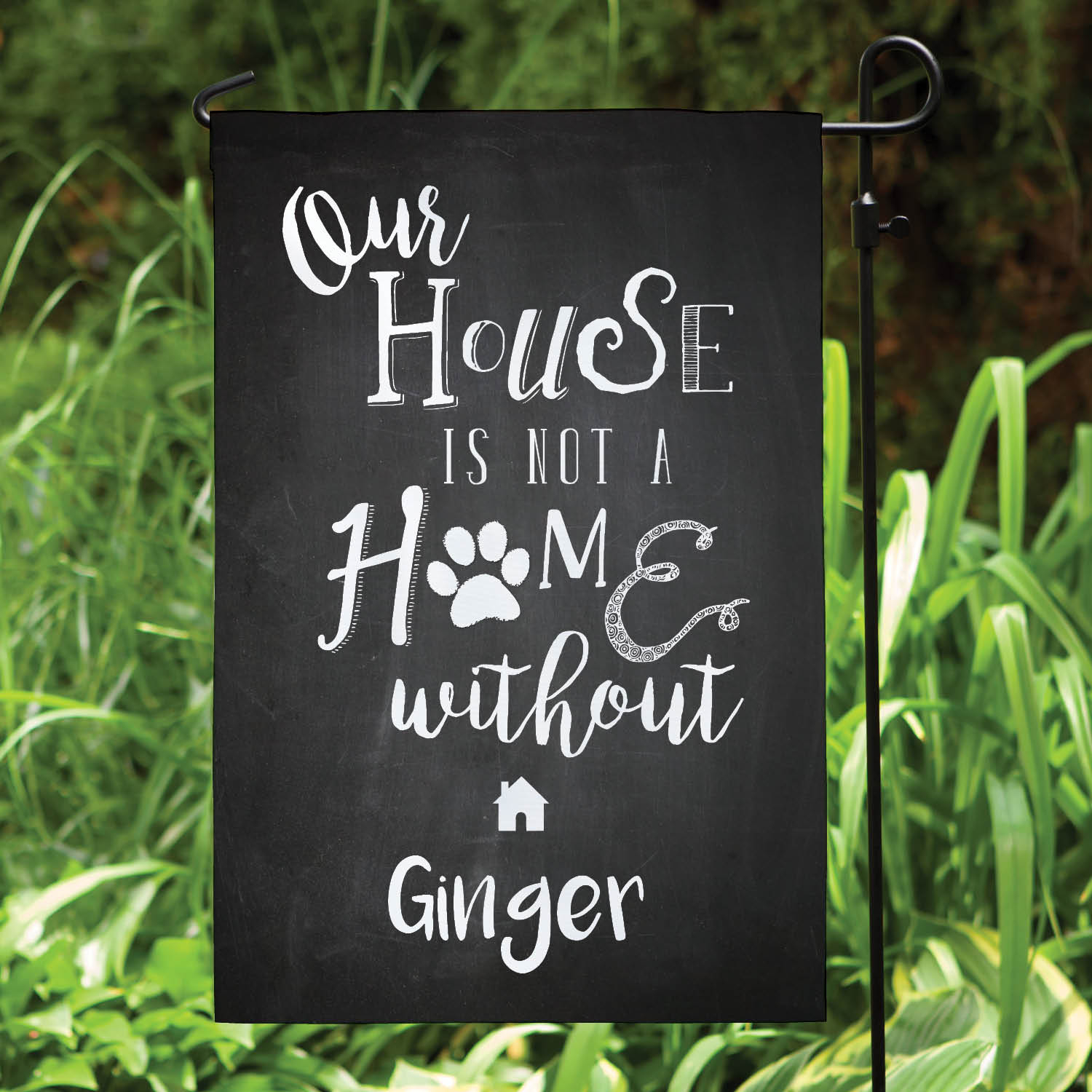 Our House Is Not A Home Without A Dog Personalized Garden Flag