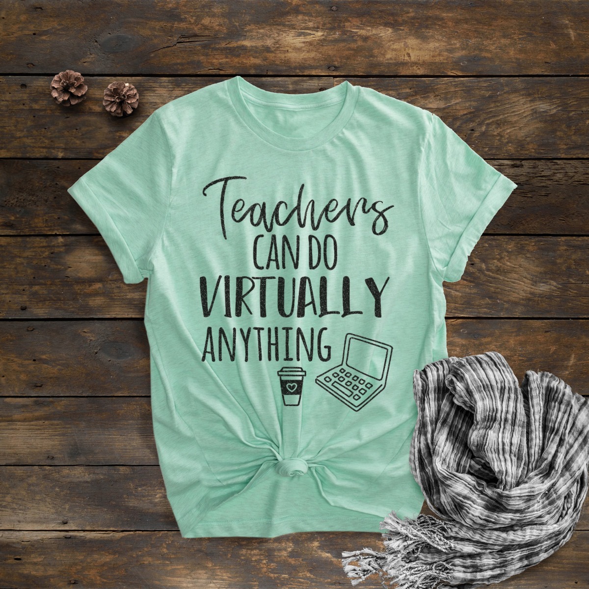 Teachers Can Do Virtually Anything Mint T-Shirt