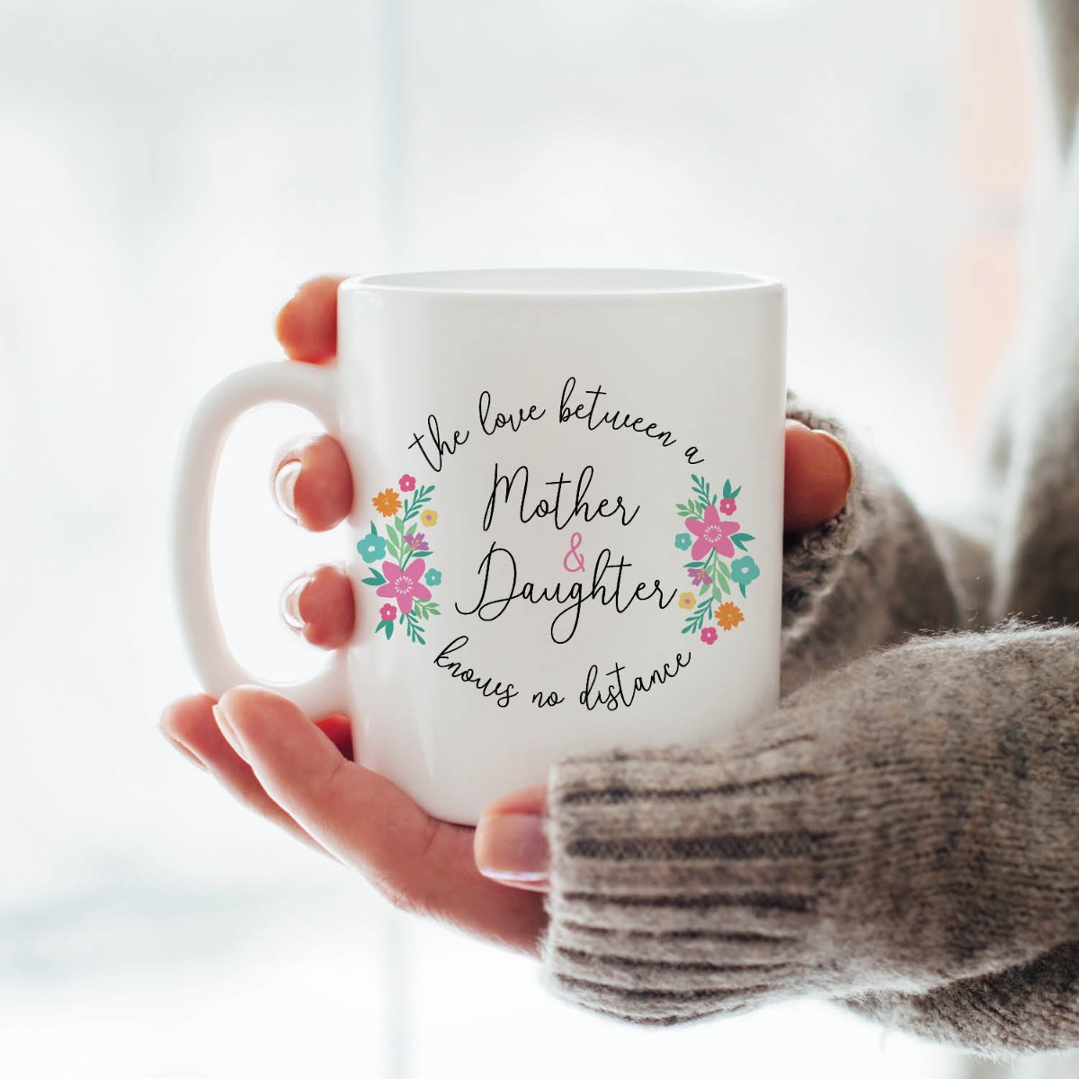 Love Between A Mother & Daughter Knows No Distance White Coffee Mug - 11 oz.