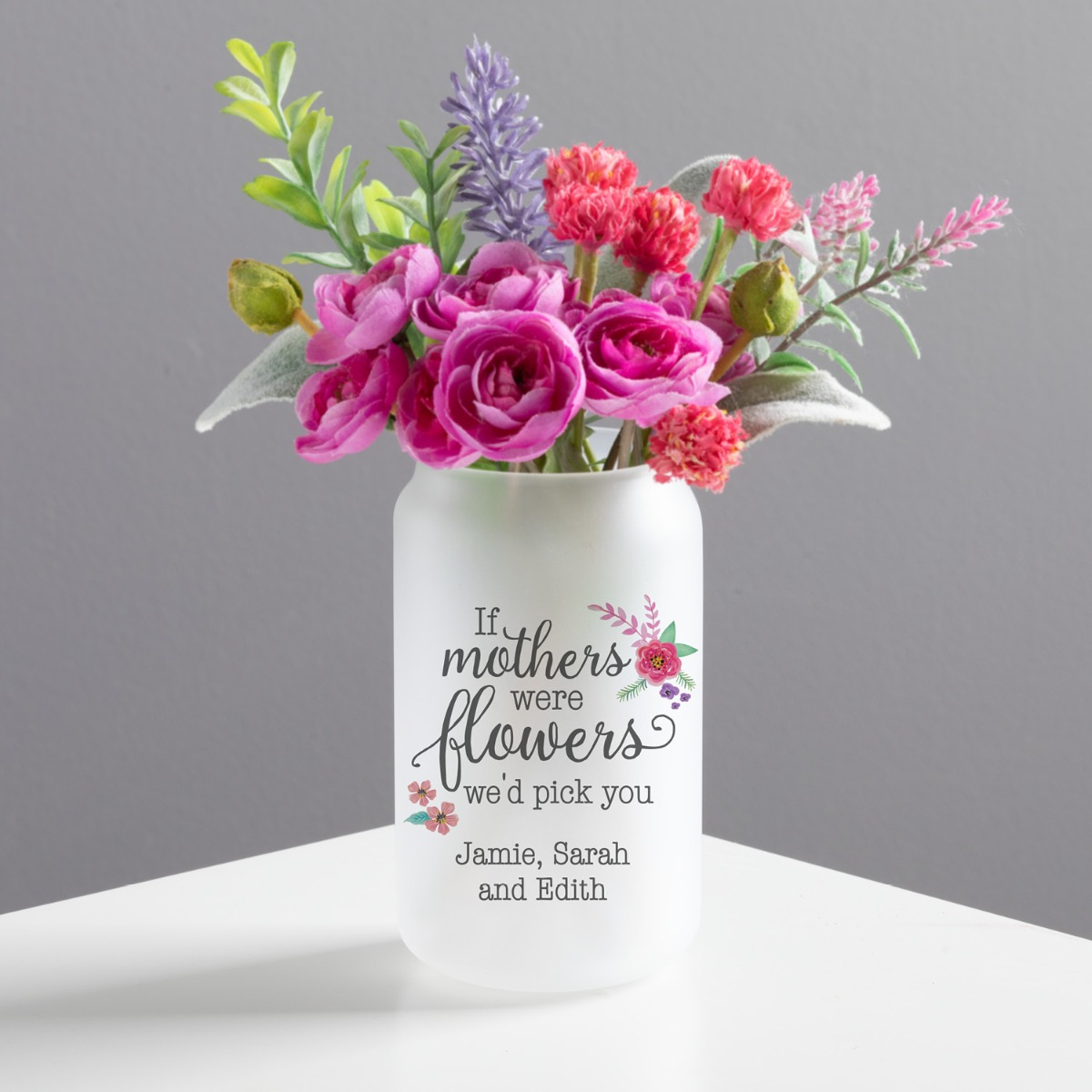 If Mothers Were Flowers We'd Pick You Personalized Glass Vase