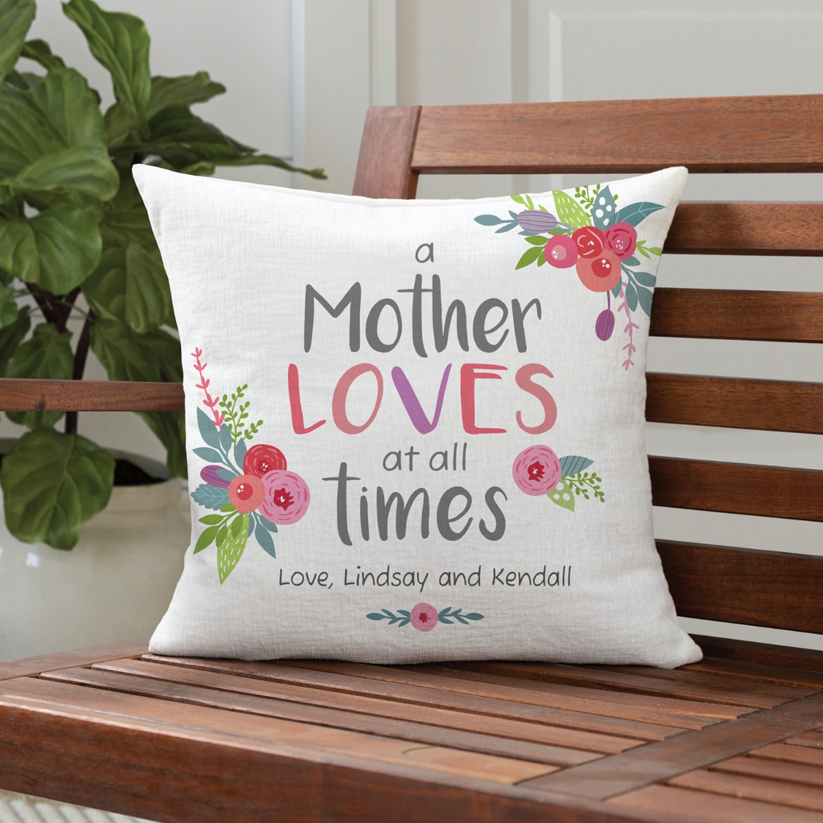 A Mother Loves At All Times Personalized 17x17 Throw Pillow