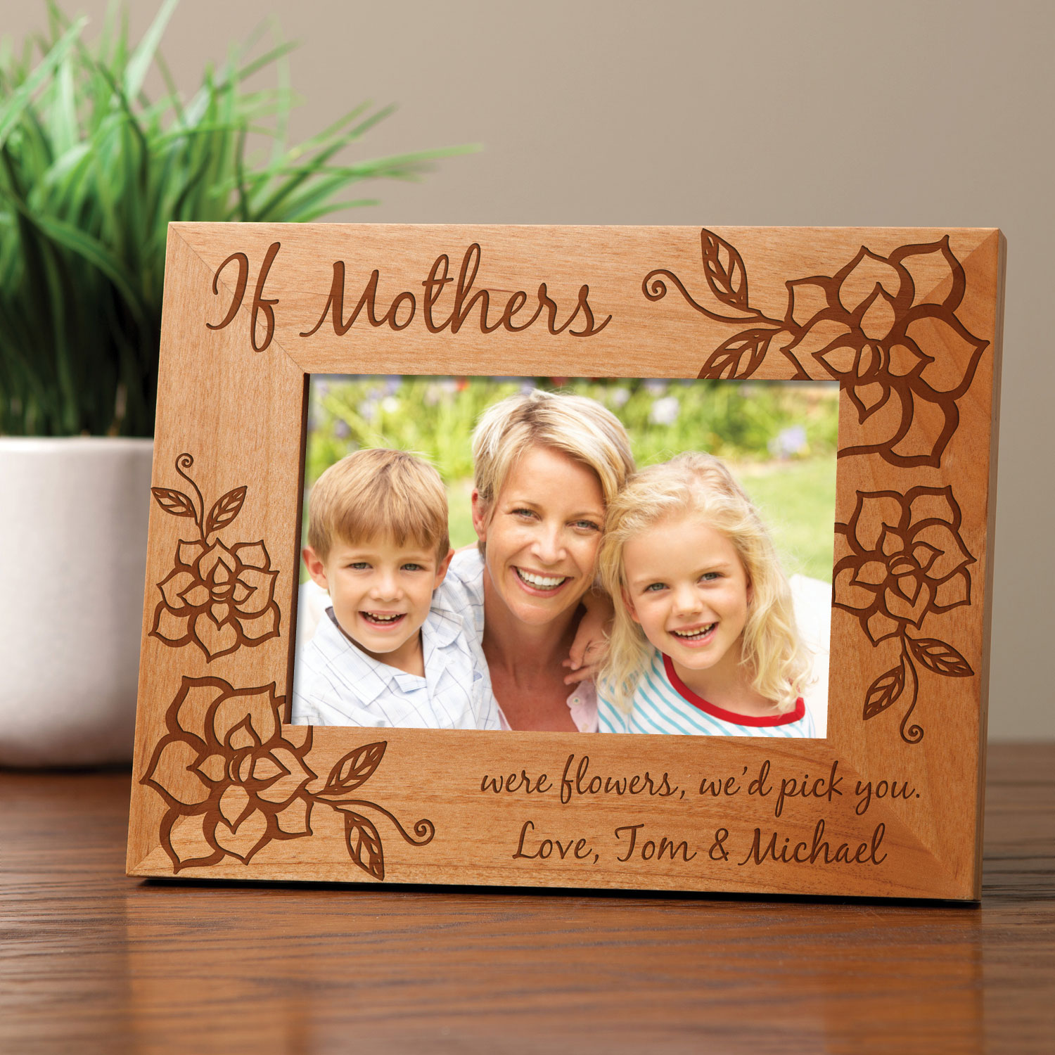 If Mothers Were Flowers Personalized Frame---We Version